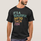 It's A Beautiful Day To Teach STEM Tシャツ (正面)