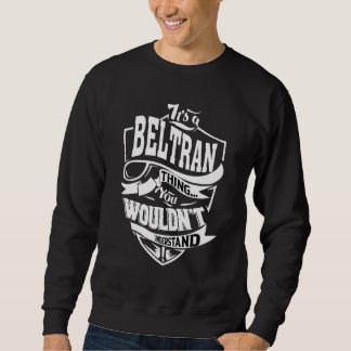 It's A Beltran Thing   スウェットシャツ
