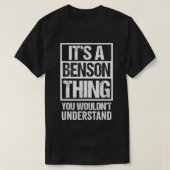 It's A Benson Thing You Wouldn't Understand Surnam Tシャツ (デザイン正面)
