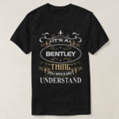 It's A Bentley Thing You Wouldn't Understand Tシャツ (デザイン正面)