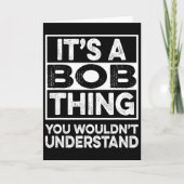 It's A Bob Thing You Wouldn't Understand Funny Bob カード (正面)