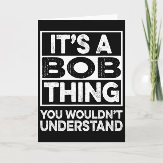 It's A Bob Thing You Wouldn't Understand Funny Bob カード (正面)