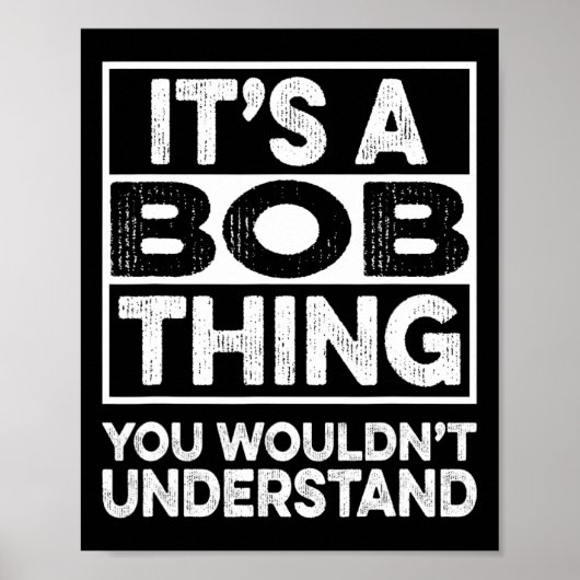 It's A Bob Thing You Wouldn't Understand Funny Bob ポスター (正面)