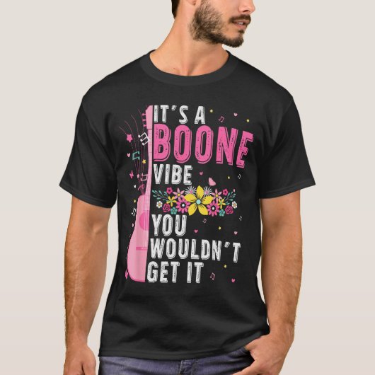 It's A Boone Vibe You Wouldn't Get It Tシャツ (正面)