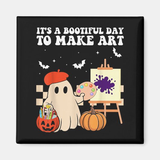 It's A Bootiful Day To Make Art Groovy Art Teacher マグネット (正面)