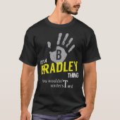 It's a BRADLEY Thing You Wouldn't Understand Tシャツ (正面)