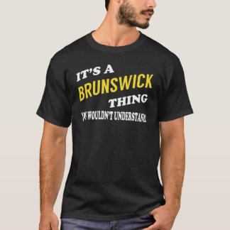 It's a BRUNSWICK Thing You Wouldn't Understand Tシャツ