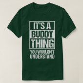 Its A Buddy Thing You Wouldnt Understand First Nam Tシャツ (デザイン正面)