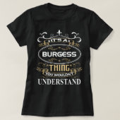 It's A Burgess Thing You Wouldn't Understand Tシャツ (デザイン正面)
