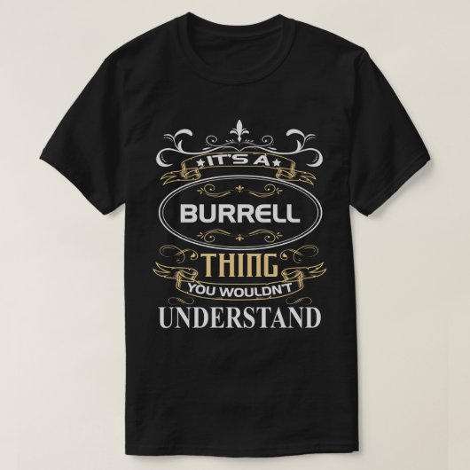 It's A Burrell Thing You Wouldn't Understand Tシャツ (デザイン正面)