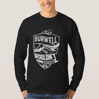 It's a BURWELL thing you wouldn't understand Gift Tシャツ