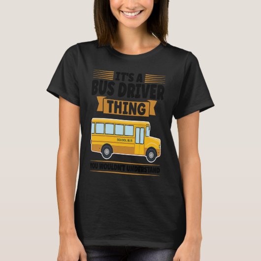 it's a bus driver thing you wouldn't understand sc tシャツ (正面)