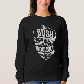 It's A Bush Thing スウェットシャツ