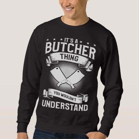 It's A Butcher Thing You Wouldn't Understand Butch スウェットシャツ (正面)