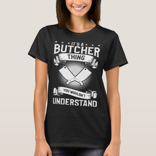 It's A Butcher Thing You Wouldn't Understand Butch Tシャツ (正面)