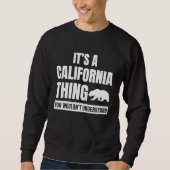 It's a California Thing  State of California Pride スウェットシャツ (正面)