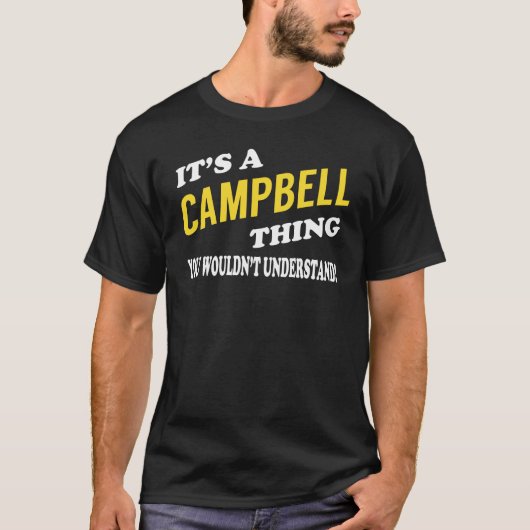 It's a CAMPBELL Thing You Wouldn't Understand Tシャツ (正面)