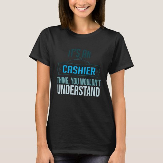 It's a cashier thing you wouldn't understand Profe Tシャツ (正面)
