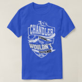 It's a CHANDLER Thing Gifts  Tシャツ (デザイン正面)