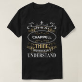 It's A Chappell Thing You Wouldn't Understand Tシャツ (デザイン正面)