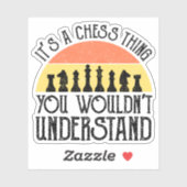It's A Chess Thing - You Wouldn't Understand シール (シート)