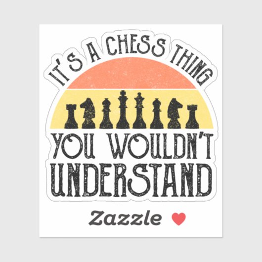 It's A Chess Thing - You Wouldn't Understand シール (シート)