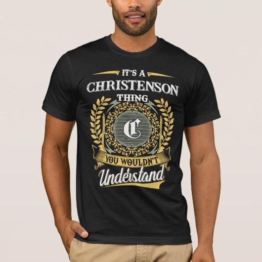 It's a CHRISTENSON Thing You Wouldn't Understand Tシャツ (正面)