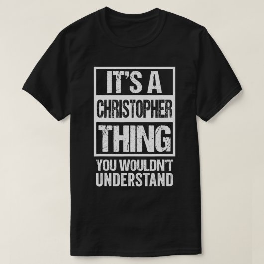 It's A Christopher Thing You Wouldn't Understand F Tシャツ (デザイン正面)