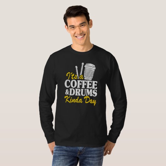 It's A Coffee & Drums Kinda Day Percussionist Dad  Tシャツ (正面フル)