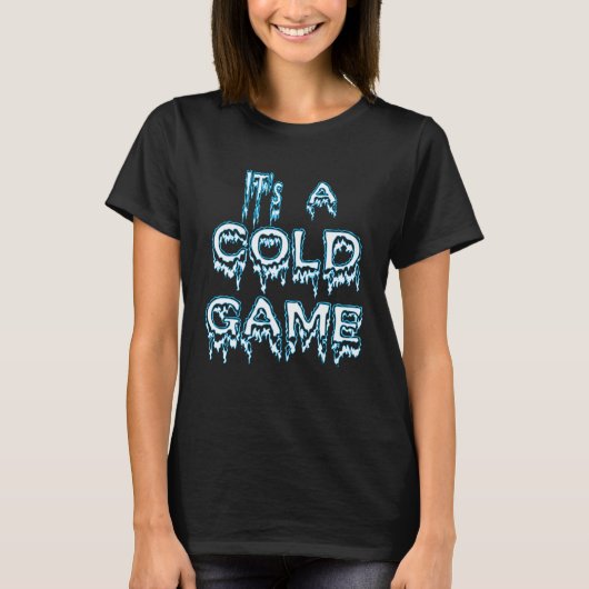 It's A Cold Game Hip Hop Quote Tシャツ (正面)