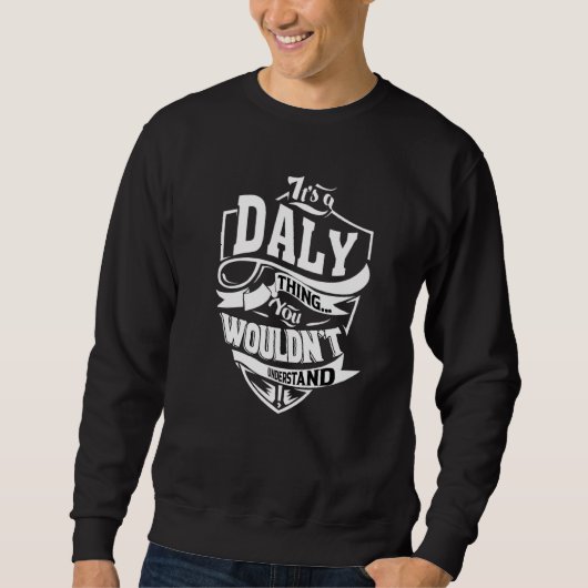 It's A Daly Thing スウェットシャツ (正面)