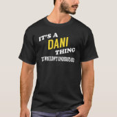 It's a DANI Thing You Wouldn't Understand Tシャツ (正面)