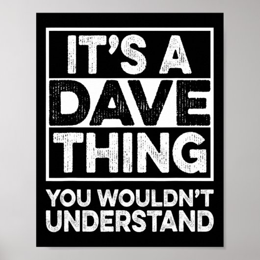 It's A Dave Thing You Wouldn't Understand Dave Chr ポスター (正面)
