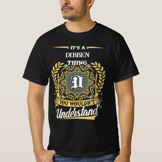 It's a DIBBEN Thing You Wouldn't Understand Tシャツ (正面)