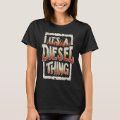 It's A Diesel Thing Trucker Truck Driver Mechanic Tシャツ (正面)