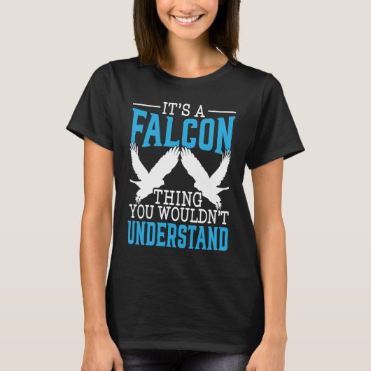 It's A Falcon Thing You Wouldn't Understand Falcon Tシャツ (正面)