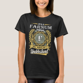It's A Farnum Thing You Couldn't Understand Tシャツ
