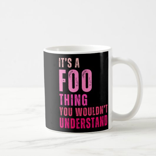 It's A Foo Thing You Wouldn't Understand Foo コーヒーマグカップ (右)