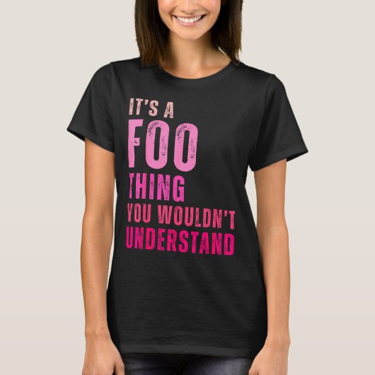 It's A Foo Thing You Wouldn't Understand Foo  Tシャツ (正面)