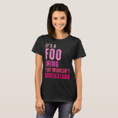 It's A Foo Thing You Wouldn't Understand Foo  Tシャツ (正面フル)