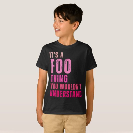 It's A Foo Thing You Wouldn't Understand Foo  Tシャツ (正面フル)