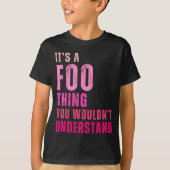 It's A Foo Thing You Wouldn't Understand Foo  Tシャツ (正面)