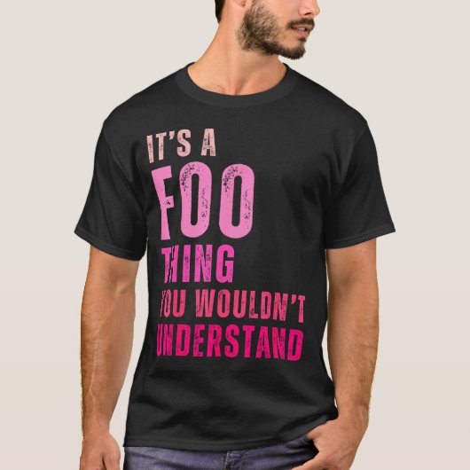 It's A Foo Thing You Wouldn't Understand Foo  Tシャツ (正面)