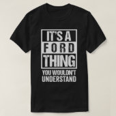 It's A Ford Thing You Wouldn't Understand  Family  Tシャツ (デザイン正面)