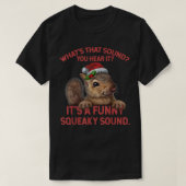 It's A Funny Squeaky Sound TShirt Christmas Squirr Tシャツ (デザイン正面)