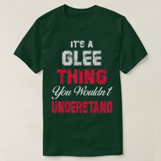 It's a Glee thing you wouldn't understand  Tシャツ (デザイン正面)