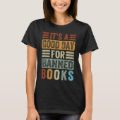 It's A Good Day For Banned Books  Funny Book Lover Tシャツ (正面)