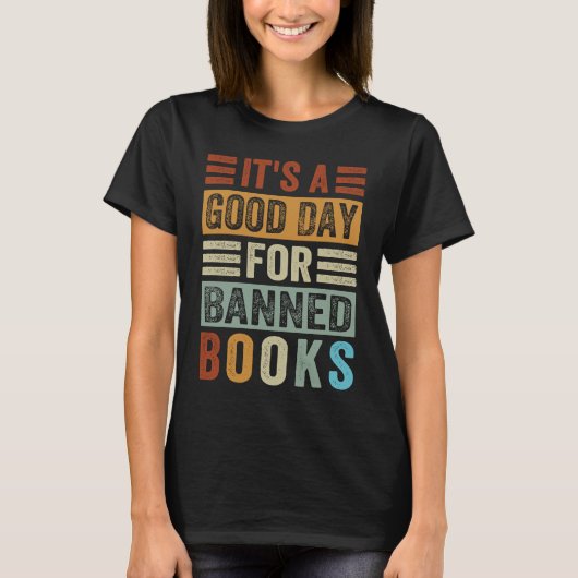 It's A Good Day For Banned Books  Funny Book Lover Tシャツ (正面)