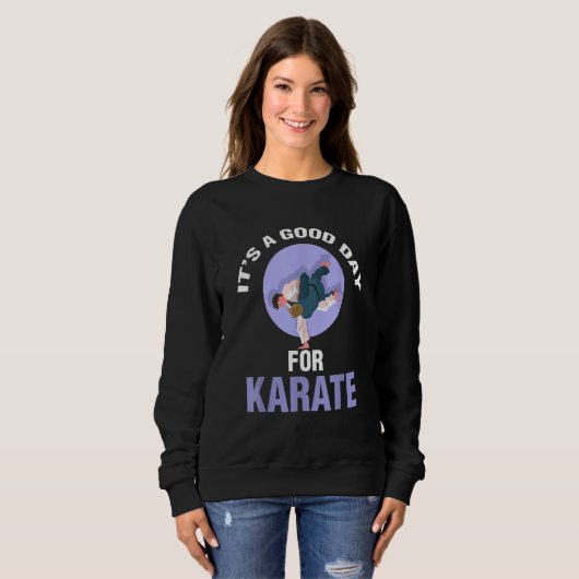 It's A Good Day For Karate Player スウェットシャツ (正面フル)
