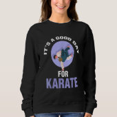 It's A Good Day For Karate Player スウェットシャツ (正面)
